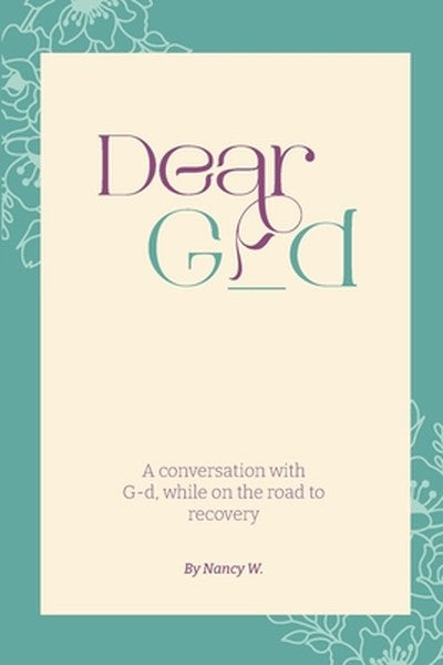 Dear G_d: A Conversation with G-d, While on the Road to Recovery