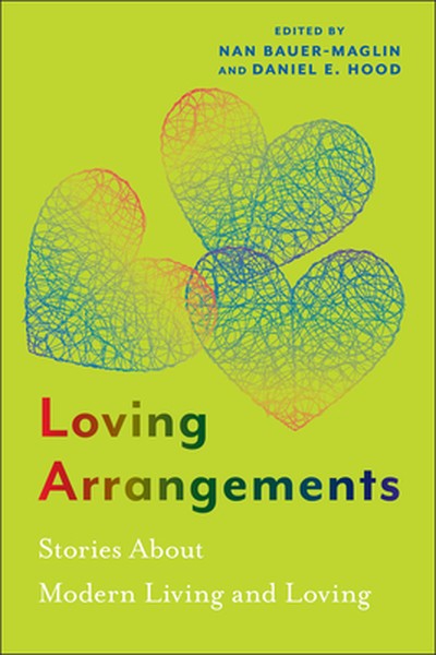Loving Arrangements: Stories about Modern Living and Loving