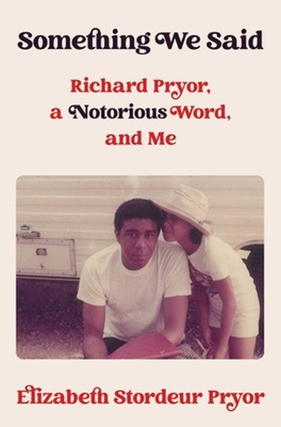 Something We Said: Richard Pryor, a Notorious Word, and Me