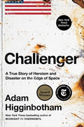 Challenger: A True Story of Heroism and Disaster on the Edge of Space