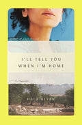 I'll Tell You When I'm Home: A Memoir