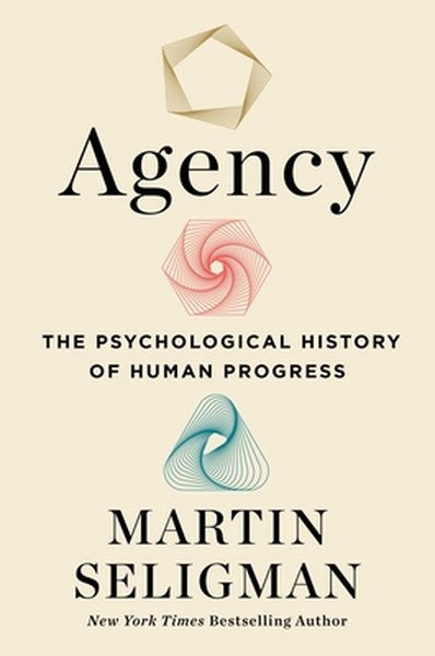 Agency: The Psychological History of Human Progress