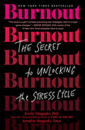 Burnout: The Secret to Unlocking the Stress Cycle