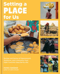 Setting a Place for Us: Recipes and Stories of Displacement, Resilience, and Community from Eight Countries Impacted by 