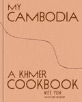 My Cambodia: A Khmer Cookbook