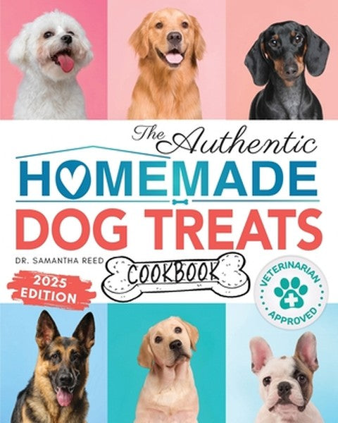The Authentic Homemade Dog Treats Cookbook: Nutritious, Allergy and Dental-Friendly Recipes With Pantry Staples For Pupp