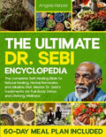 The Ultimate Dr. Sebi Encyclopedia: The complete Self-Healing Bible to Natural Healing, Herbal Remedies and Alkaline Die