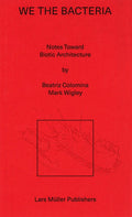 We the Bacteria: Notes Toward Biotic Architecture