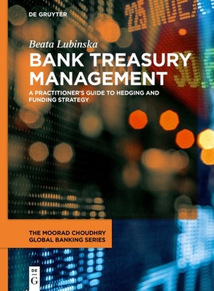 Bank Treasury Management: A Practitioner's Guide to Hedging and Funding Strategy