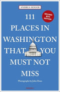 111 Places in Washington, DC That You Must Not Miss: 6th Edition