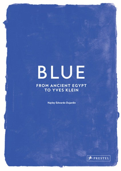 Blue: From Ancient Egypt to Yves Klein