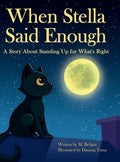 When Stella Said Enough - A Story About Standing Up For What's Right