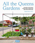 All the Queens Gardens: Everyday Landscaping in New York's Largest and Most Diverse Borough