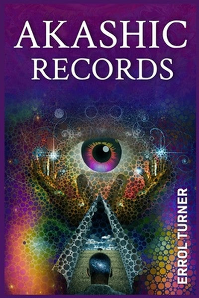 Akashic Records: A Spiritual Journey to Learn Your Life Purpose, Discover Your Universal Soul, and Raise Your Vibrations
