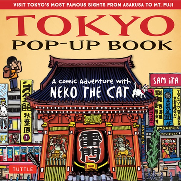 Tokyo Pop-Up Book: A Comic Adventure with Neko the Cat - A Manga Tour of Tokyo's Most Famous Sights - From Asakusa to Mt