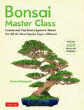Bonsai Master Class: Lessons and Tips from a Japanese Master for All the Most Popular Types of Bonsai (with Over 600 Pho
