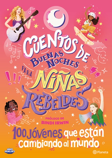 Cuentos de Buenas Noches Para Niñas Rebeldes 5: 100 Jóvenes Que Están Cambiando El Mundo