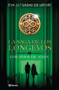 La Saga de Los Longevos 2: Los Hijos de Adán (Novela) / The Saga of the Long-Lived 2: The Sons of Adam