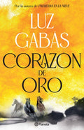 Corazón de Oro: Novela Histórica / Heart of Gold: A Historical Novel