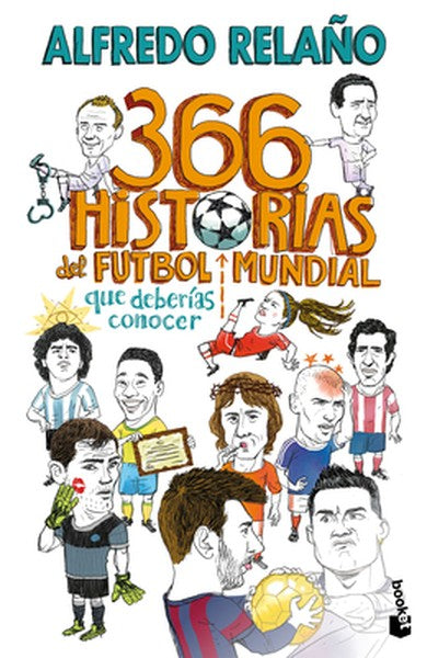 366 Historias del Fútbol Mundial Que Deberías Conocer / 366 Stories from World Football You Should Know