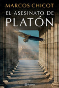 El Asesinato de Platón: Novela Histórica / The Murder of Plato: A Historical Novel
