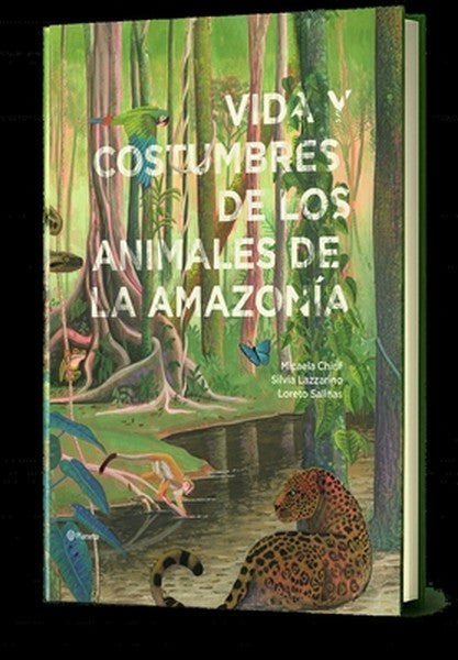 Vida Y Costumbres de Los Animales de la Amazonía / Life and Habits of Animals in the Amazonia