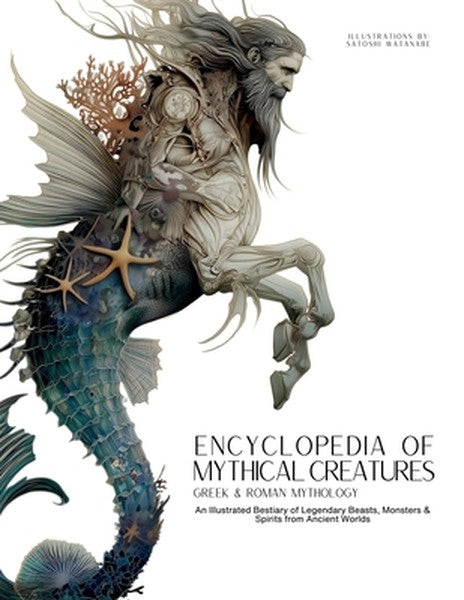 Encyclopedia of Mythical Creatures - Greek and Roman Mythology: Greek and Roman Mythology: An Illustrated Bestiary of Le