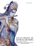 Encyclopedia of Mythical Creatures - Indian & Hindu Mythology: An Illustrated Bestiary of Legendary Beasts, Monsters & S