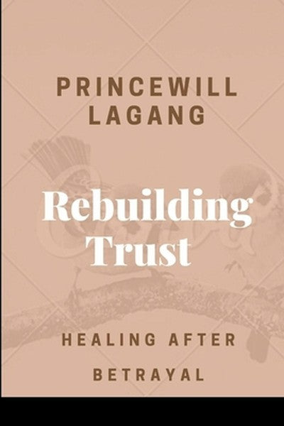 Rebuilding Trust: Healing After Betrayal