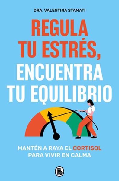 Regula Tu Estrés, Encuentra Tu Equilibrio / Regulate Your Stress, Find Your Balance