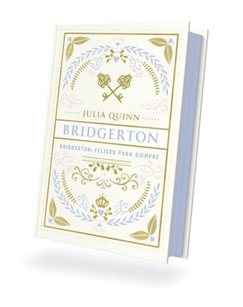Bridgerton 9 - Felices Para Siempre - Ed. Coleccionista