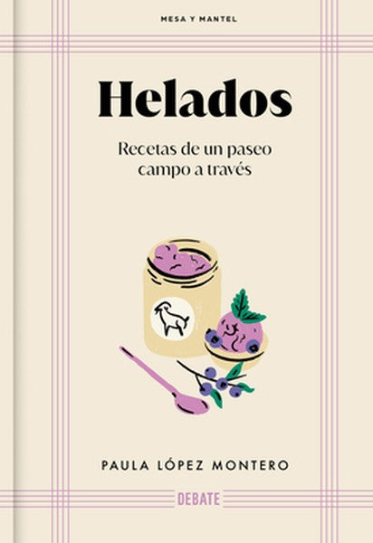 Helados: Recetas de Un Paseo Campo a Través / Ice Cream: Recipes from a Walk Through the Countryside