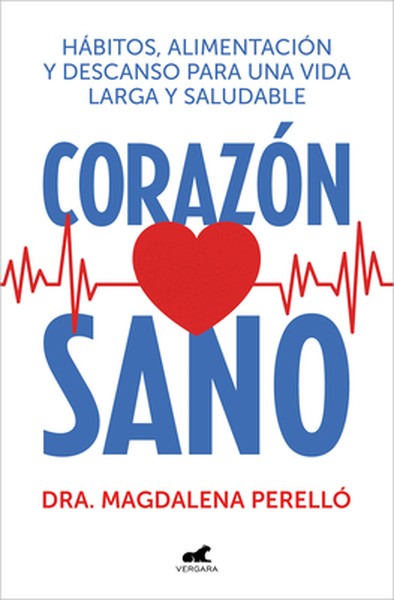 Corazón Sano. Hábitos, Alimentación Y Descanso Para Una Vida Larga Y Saludable / A Healthy Heart