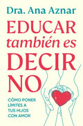 Educar También Es Decir No / Parenting Also Means Saying No