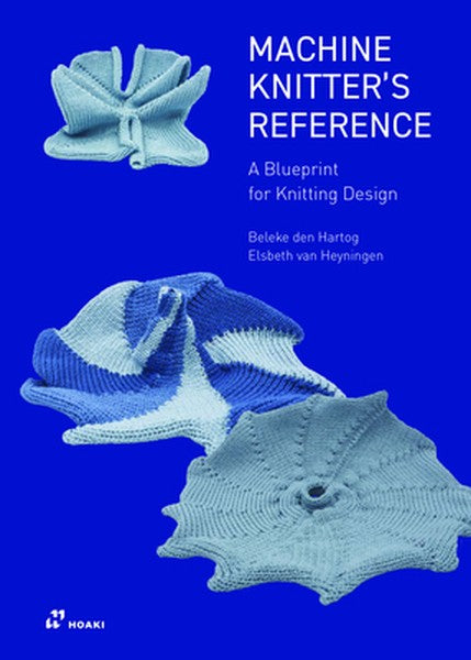 Machine Knitter's Reference: A Blueprint for Improving You Knitting
