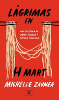 Lágrimas En H Mart: Una Historia de Amor, Pérdida Y Cocina Coreana