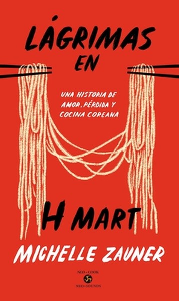 Lágrimas En H Mart: Una Historia de Amor, Pérdida Y Cocina Coreana