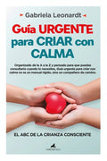Guia Urgente Para Criar Con Calma