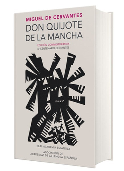 Don Quijote de la Mancha (Ediciã3n Conmemorativa de la Rae Y La Asale) / Don Quixote de la Mancha. Rae