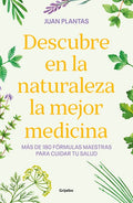 Descubre En La Naturaleza La Mejor Medicina / Discover the Best Medicine in Nature