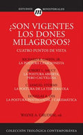 La Son Vigentes los Dones Milagrosos?: Cuatro Puntos de Vista