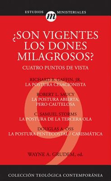 La Son Vigentes los Dones Milagrosos?: Cuatro Puntos de Vista