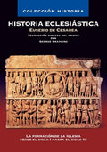 La Historia Eclesi��stica: La Formaci��n de la Iglesia Desde El Siglo I Hasta El Siglo III