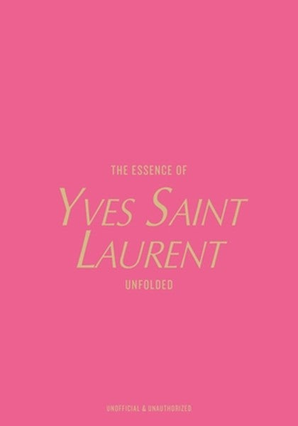 The Essence of Yves Saint Laurent: Unfolded