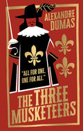 Three Musketeers by Alexandre Dumas (Deluxe Edition) - Classic Adventure Novel / Explore Timeless Tale of Loyalty, Frien