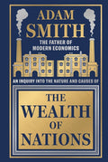 Wealth of Nations by Adam Smith [Deluxe Hardbound Classic] - Economics of Capitalism /Learn about the Wealth Creation St