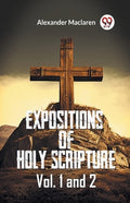 Expositions Of Holy Scripture Vol. 1 And 2