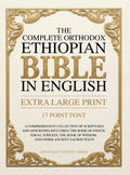 The Complete Orthodox Ethiopian Bible in English (Extra Large Print 17 Point Font): A Comprehensive Collection of Script