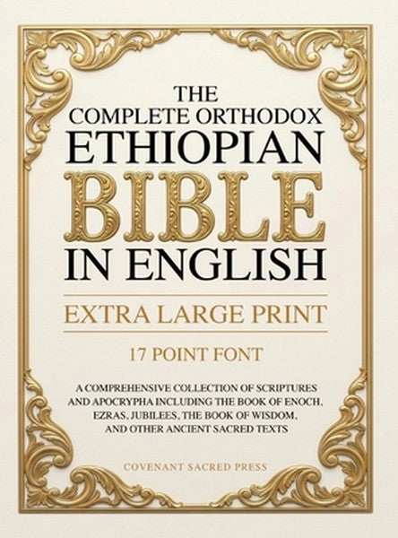 The Complete Orthodox Ethiopian Bible in English (Extra Large Print 17 Point Font): A Comprehensive Collection of Script