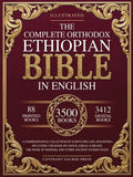 The Complete Orthodox Ethiopian Bible in English: A Comprehensive Collection of Scriptures and Apocrypha Including the B